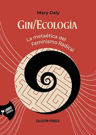 Gin/Ecología: La metaética del Feminismo Radical: 2 (Péndulo)