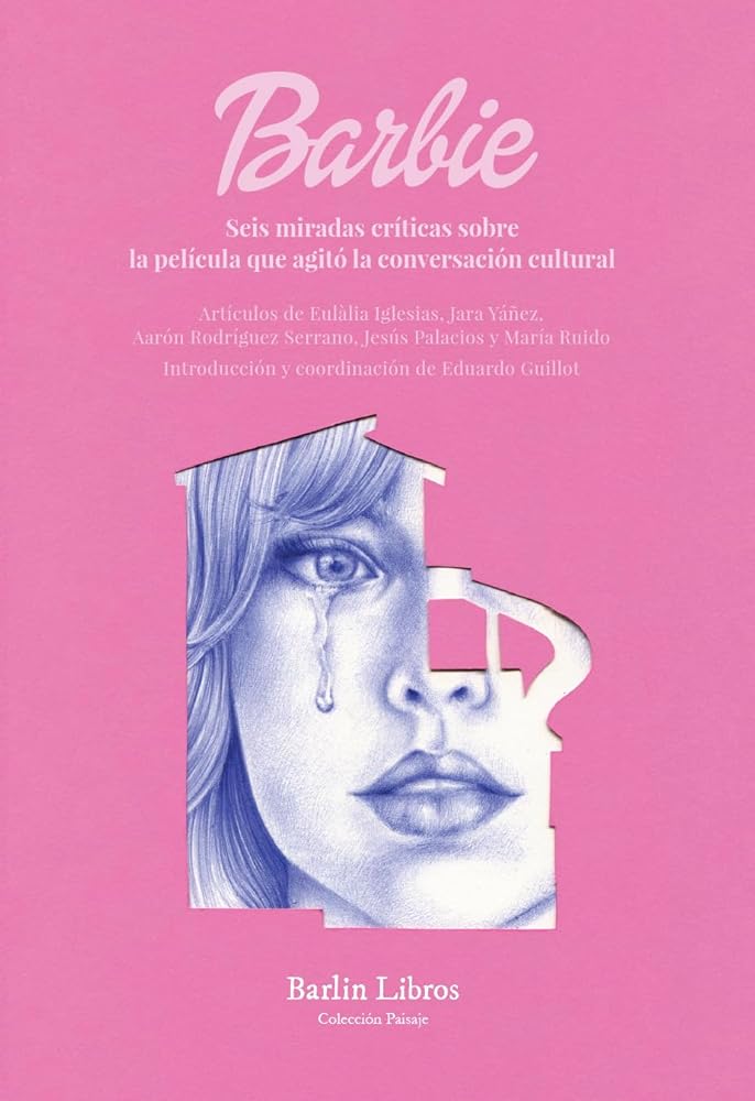 Barbie: Seis miradas críticas sobre la película que agitó la conversación cultural