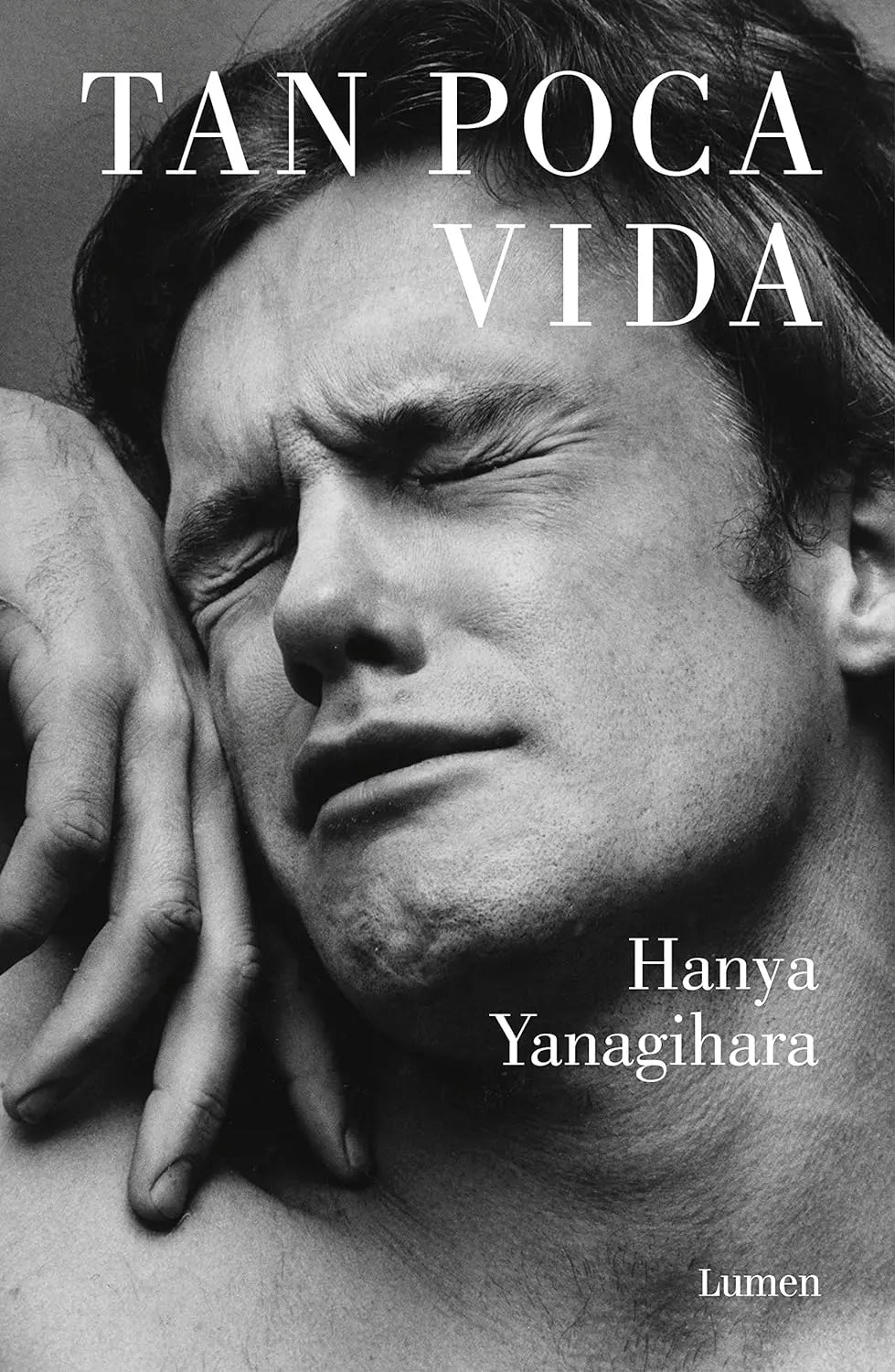 Tan Poca Vida / a Little Life